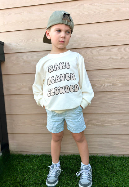 Make Heaven Crowded Crewneck